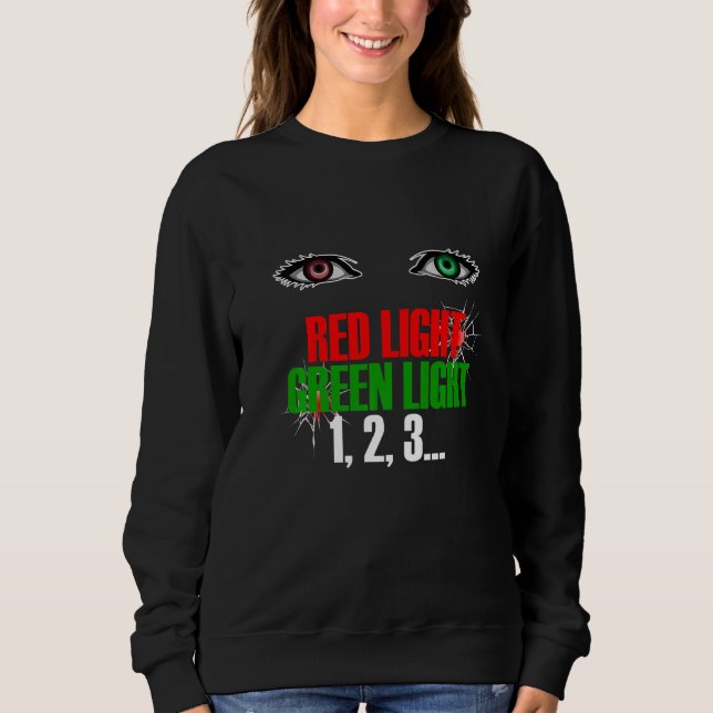 Red Light Green Light 1 2 3 Sweatshirt (Front)