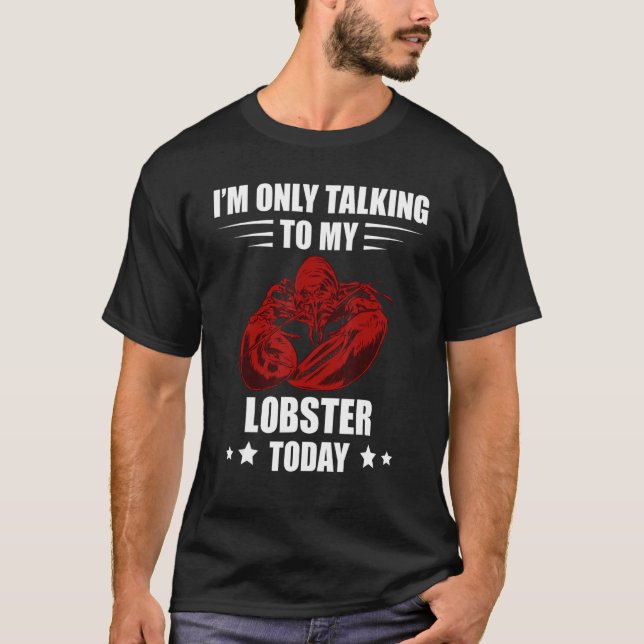 Red Lobster I'm Only Talking Foodie Seafood Lobste T-Shirt (Front)