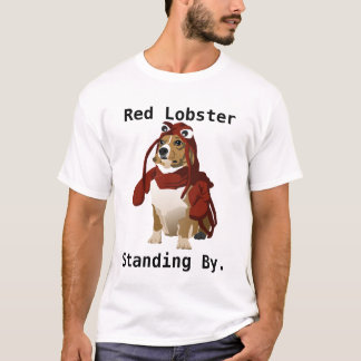 Red Lobster Standing By Dog Fort Meme T-Shirt