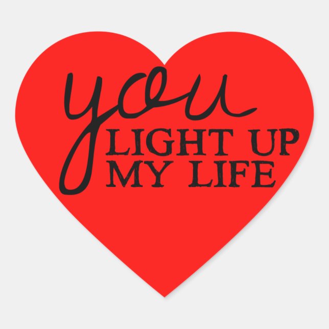 Red Love Heart You Light Up My Life Love Quote Heart Sticker (Front)