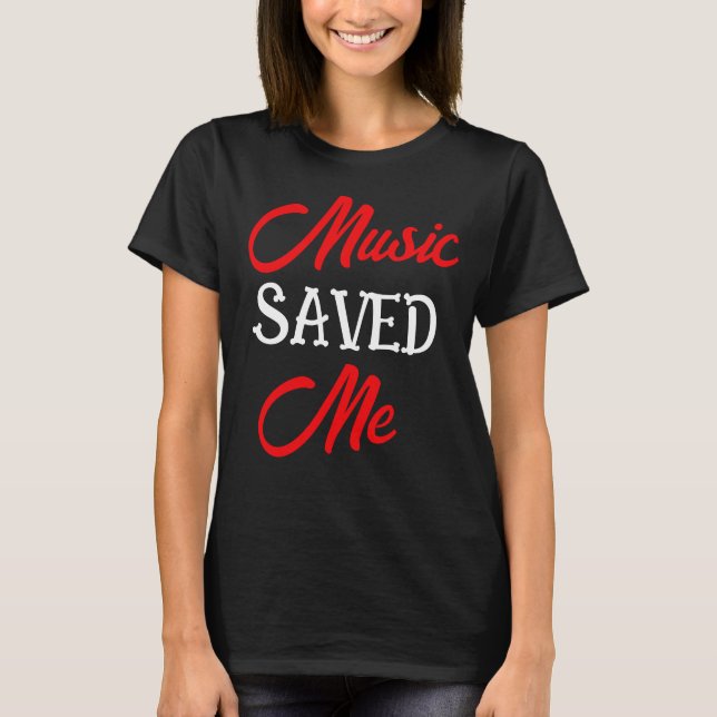 Red on Black Music Saved Me T-Shirt (Front)