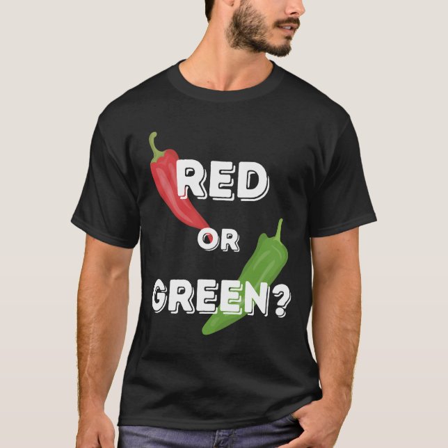 Red or Green Chile New Mexico Hatch Chiles  T-Shirt (Front)