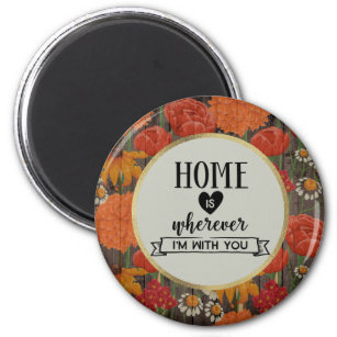 Red Orange Yellow Floral on Dark Wood Home is You Magnet