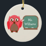 Red Owl At Chalkboard Teacher Ornament<br><div class="desc">An ornament for teachers featuring an illustration of a red owl standing at chalkboard.  Personalise with your name on chalkboard.</div>