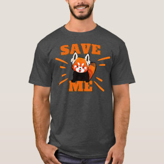 Red Panda Conservation Save Me T-Shirt