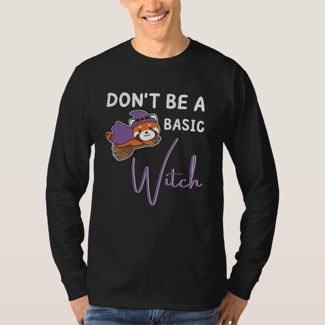 Red Panda Halloween Witches Don't Be A Basic Witch T-Shirt (Front)