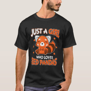 Red Panda Just A Who Loves Red Pandas T-Shirt