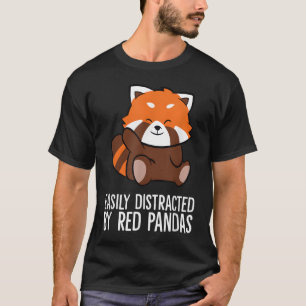 Red Panda Love Easily Distracted By Red Pandas T-Shirt