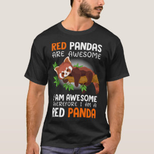 Red Pandas Are Awesome I Am Awesome Therefore I Am T-Shirt
