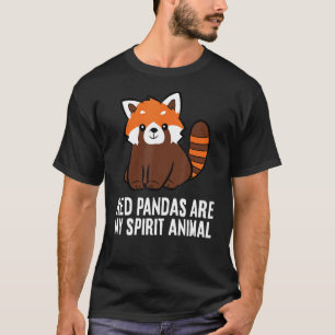 Red Pandas Are My Spirit Animal Cute Red Panda T-Shirt