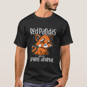 Red Pandas Are My Spirit Animal Gift Red Panda T-Shirt
