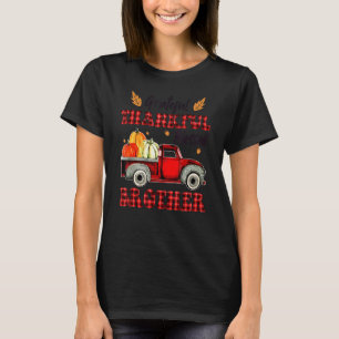 Red Plaid Truck Brother Thankful Grateful Blessed T-Shirt