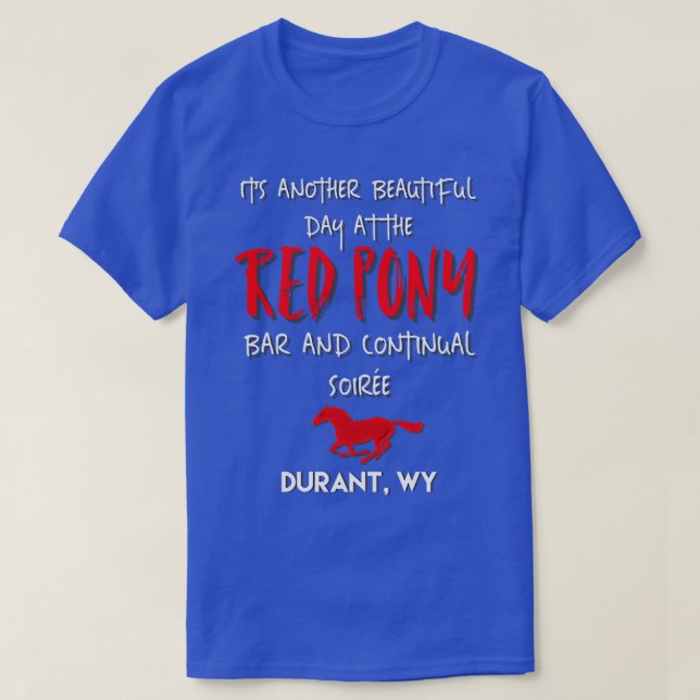 Red Pony bar and continual soire funny Longmire gr T-Shirt (Design Front)