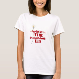 Red Quote On Whitewashed Wood T-Shirt
