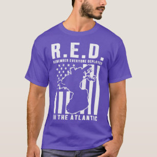 RED Remember Everyone Deployed in the Atlantic Oce T-Shirt