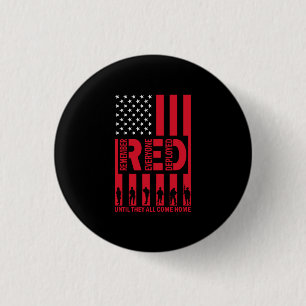 Red Remember Everyone Deployed Until They All Come 3 Cm Round Badge