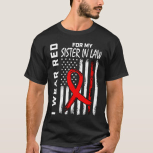 Red Ribbon Sister In Law Heart Disease Awareness U T-Shirt