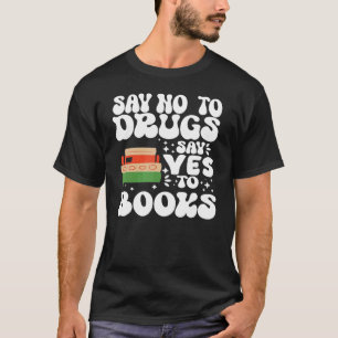 Red Ribbon Week Say No To Drugs Say Yes To Books L T-Shirt