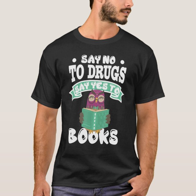 Red Ribbon Week Say No To Drugs Say Yes To Books R T-Shirt (Front)