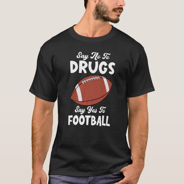 Red Ribbon Week Say No To Drugs Say Yes To Footbal T-Shirt (Front)