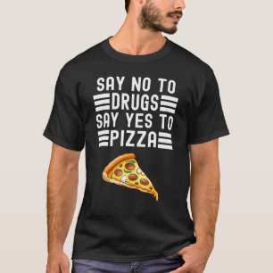 Red Ribbon Week Say No To Drugs Say Yes To Pizza T-Shirt