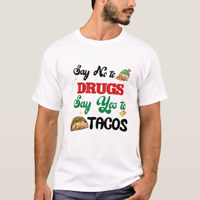 Red Ribbon Week Say No To Say Yes To Tacos Taco  T-Shirt (Front)
