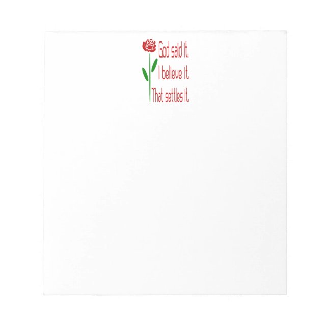 Red Rose God Said It I Believe It That Settles It Notepad (Front)