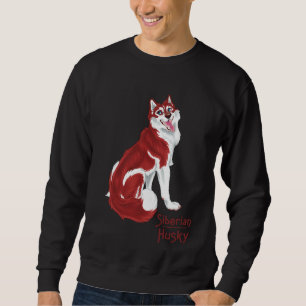 Red Siberian Husky With Text Sweatshirt