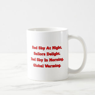 Red Sky at Night, Sailors Delight, Global Warming Coffee Mug