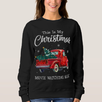 Red Truck Xmas Tree This is my Christmas movie wat Sweatshirt