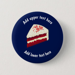 Red Velvet Cake Piece with own slogan & occasion B 6 Cm Round Badge