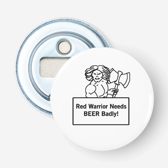 Red Warrior Needs BEER Badly  - Gauntlet 2 Bottle Opener (Front)