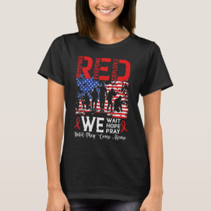 Red We Wait We Hope We Pray Until They Come Home M T-Shirt