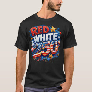Red White & 250 Patriotic Celebration T-Shirt
