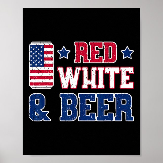 Red White And Beer Shirt - Usa 4th Of July Drinkin Poster (Front)
