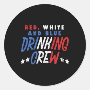 Red White And Blue Drinking Crew Funny Usa 4th Of  Classic Round Sticker