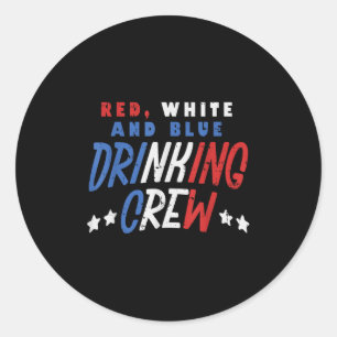 Red White And Blue Drinking Crew Funny Usa 4th Of Classic Round Sticker