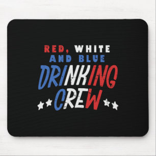 Red White And Blue Drinking Crew Funny Usa 4th Of Mouse Pad