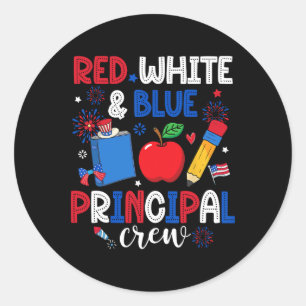Red White And Blue Principal Crew Happy 4th Of Jul Classic Round Sticker