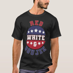 Red White and Boujee 4th of July Patriotic July F T-Shirt