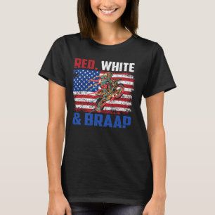 Red White And Braap Dirt Bike Motocross Flag USA 4 T-Shirt