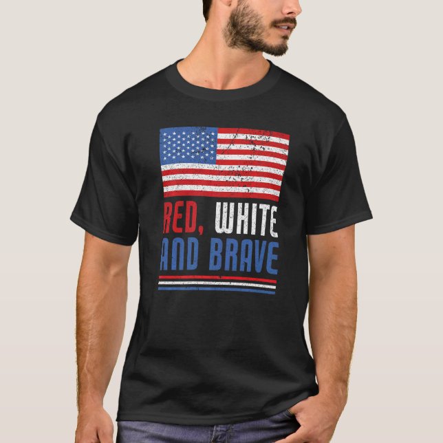 Red White And Brave American Flag Usa Funny 4th Of T-Shirt (Front)