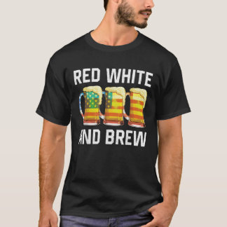 Red White And Brew Drinking 4th Of July USA Americ T-Shirt