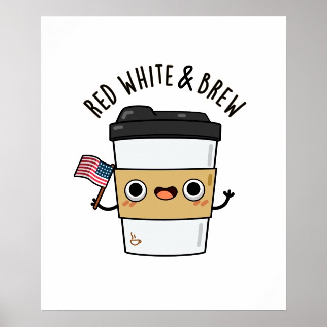 Red White And Brew Funny American Flag Coffee Pun Poster (Front)