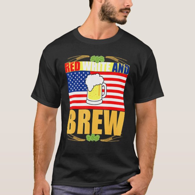 Red White and Brew Patriotic American Merica USA B T-Shirt (Front)