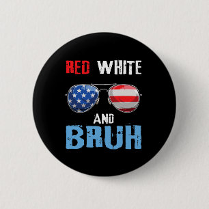 Red White And Bruh 4th Of July Boys Patriotic Teen 6 Cm Round Badge