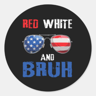 Red White And Bruh 4th Of July Boys Patriotic Teen Classic Round Sticker