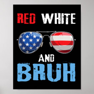 Red White And Bruh 4th Of July Boys Patriotic Teen Poster