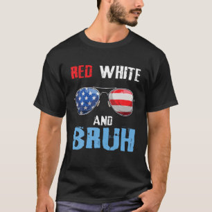 Red White And Bruh 4th Of July Boys Patriotic Teen T-Shirt