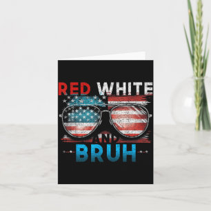 Red White And Bruh 4th Of July Funny America Card